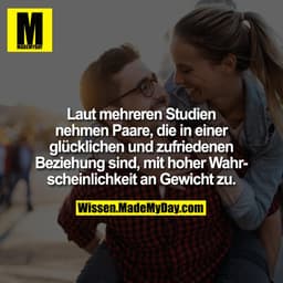 Laut mehreren Studien nehmen Paare, die in einer glücklichen und zufriedenen Beziehung sind, mit hoher Wahrscheinlichkei