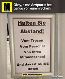 Okay, diese Arztpraxis hat genug von eurem Scheiß.
(BILD)