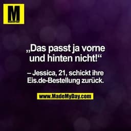 „Das passt ja vorne und hinten nicht!“ – Jessica, 21, schickt ihre Eis.de-Bestellung zurück.