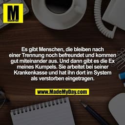 Es gibt Menschen, die bleiben nach einer Trennung noch befreundet und kommen gut miteinander aus. Und dann gibt es die E