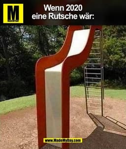 Wenn 2020 eine Rutsche wär: (BILD)