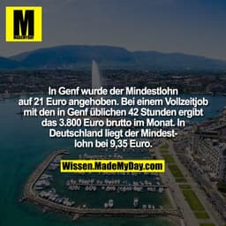 In Genf wurde der Mindestlohn auf 21 Euro angehoben. Bei einem Vollzeitjob mit den in Genf üblichen 42 Stunden ergibt da