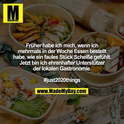 Früher habe ich mich, wenn ich mehrmals in der Woche Essen bestellt habe, wie ein faules Stück Scheiße gefühlt. Jetzt bi