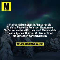 In einer kleinen Stadt in Alaska hat die jährliche Phase der Polarnacht begonnen. Die Sonne wird dort für mehr als 2 Mon