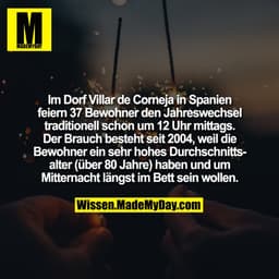 Im Dorf Villar de Corneja in Spanien feiern 37 Bewohner den Jahreswechsel traditionell schon um 12 Uhr mittags. Der Brau