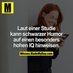Laut einer Studie kann schwarzer Humor auf einen besonders hohen IQ hinweisen.