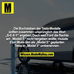 Die Buchstaben der Tesla-Modelle sollten zusammen ursprünglich das Wort „S-E-X-Y“ ergeben. Doch weil Ford die Rechte am 