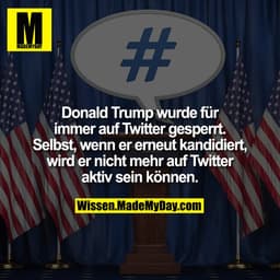 Donald Trump wurde für immer auf Twitter gesperrt. Selbst, wenn er erneut kandidiert, wird er nicht mehr auf Twitter akt