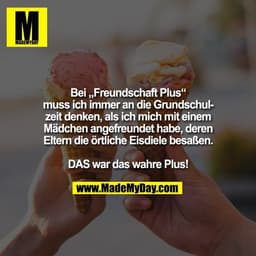 Bei „Freundschaft Plus“
muss ich immer an die Grundschul-
zeit denken, als ich mich mit einem
Mädchen angefreundet habe,