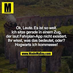 Ok, Leute. Es ist so weit.
Ich sitze gerade in einem Zug,
der laut Fahrplan-App nicht existiert.
Ihr wisst, was das bede