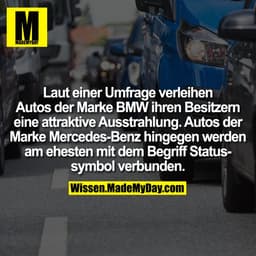 Laut einer Umfrage verleihen Autos der Marke BMW ihren Besitzern eine attraktive Ausstrahlung. Autos der Marke Mercedes-