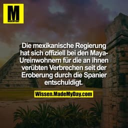 Die mexikanische Regierung hat sich offiziell bei den Maya-Ureinwohnern für die an ihnen verübten Verbrechen seit der Er