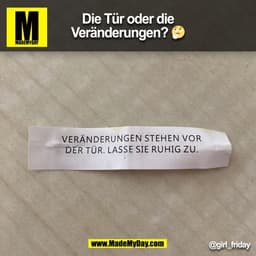 Die Tür oder die
Veränderungen? 🤔