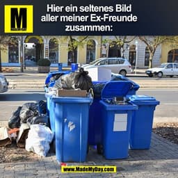 Hier ein seltenes Bild
aller meiner Ex-Freunde
zusammen:
(BILD)
