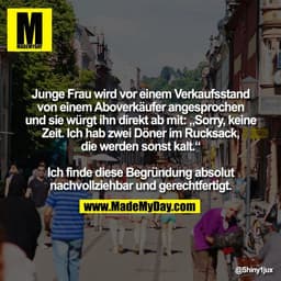 Junge Frau wird vor einem Verkaufsstand
von einem Aboverkäufer angesprochen
und sie würgt ihn direkt ab mit: „Sorry, kei