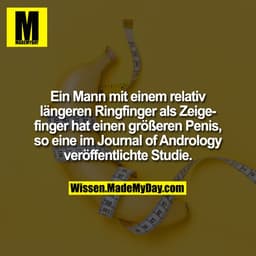 Ein Mann mit einem relativ längeren Ringfinger als Zeigefinger hat einen größeren Penis, so eine im Journal of Andrology