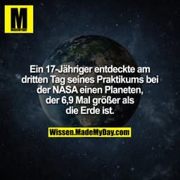 Ein 17-Jähriger entdeckte am dritten Tag seines Praktikums bei der NASA einen Planeten, der 6,9 Mal größer als die Erde 
