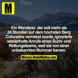 Ein Wanderer, der seit mehr als 24 Stunden auf dem höchsten Berg Colorados vermisst wurde, ignorierte wiederholte Anrufe