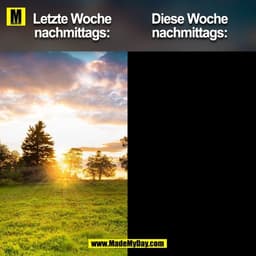 Letzte Woche
nachmittags:

Diese Woche
nachmittags:

(BILD)