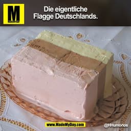 Die eigentliche Flagge Deutschlands. 
@HHumorlos
(BILD)