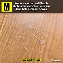 Wenn wir schon auf Plastikstrohhalme verzichten müssen, dann bitte auch auf sowas:
@ginderilla
(BILD)