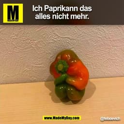 Ich Paprikann das
alles nicht mehr.
@felixievich
(BILD)