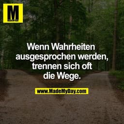 Wenn Wahrheiten ausgesprochen werden, trennen sich oft die Wege.