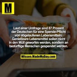 Laut einer Umfrage sind 87 Prozent der Deutschen für eine Spende-Pflicht von abgelaufenen Lebensmitteln. Genießbare Lebe