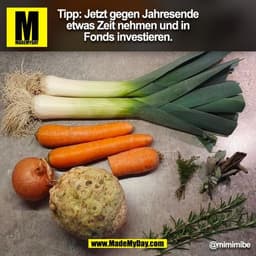 Tipp: Jetzt gegen Jahresende
etwas Zeit nehmen und in
Fonds investieren.
@mimimibe
(BILD)