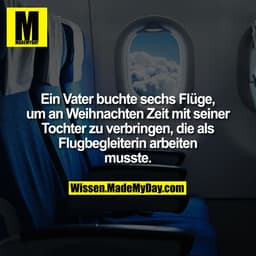 Ein Vater buchte sechs Flüge, um an Weihnachten Zeit mit seiner Tochter zu verbringen, die als Flugbegleiterin arbeiten 