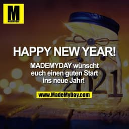 HAPPY NEW YEAR! MADEMYDAY wünscht euch
einen guten Start ins neue Jahr!