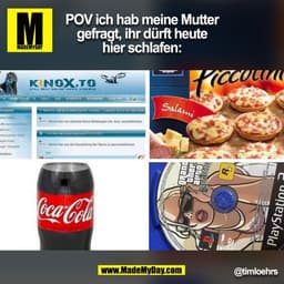 POV ich hab meine Mutter
gefragt, ihr dürft heute
hier schlafen:
@timloehrs
(BILD)