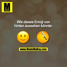 Wie dieses Emoji von
hinten aussehen könnte:
(BILD)