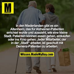 In den Niederlanden gibt es ein Altenheim, das für Alzheimer-Patienten errichtet wurde und aussieht, wie eine kleine Sta