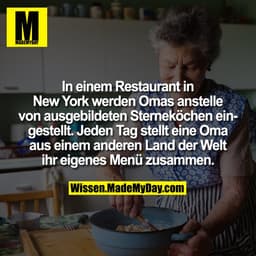 In einem Restaurant in New York werden Omas anstelle von ausgebildeten Sterneköchen eingestellt. Jeden Tag stellt eine O