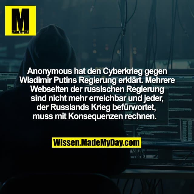Anonymous hat den Cyberkrieg gegen Wladimir Putins Regierung erklärt. Mehrere Webseiten der russischen Regierung sind nicht mehr erreichbar und jeder, der Russlands Krieg befürwortet, muss mit Konsequenzen rechnen. - Inspiration, Zitate & Sprüche | MadeMyDay | Jetzt entdecken & teilen Anonymous hat den Cyberkrieg gegen Wladimir Putins Regierung erklärt. Mehrere Webseiten der russischen Regierung sind nicht mehr erreichbar und jeder, der Russlands Krieg befürwortet, muss mit Konsequenzen rechnen. - Inspirierendes Zitat mit Bild