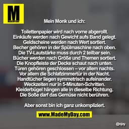 Mein Monk und ich:

Toilettenpapier wird nach vorne abgerollt.
Einkäufe werden nach Gewicht aufs Band gelegt.
Geldschein