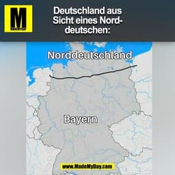 Deutschland aus
Sicht eines Nord-
deutschen:
(BILD)