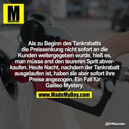 Als zu Beginn des Tankrabatts
die Preissenkung nicht sofort an die
Kunden weitergegeben wurde, hieß es,
man müsse erst d