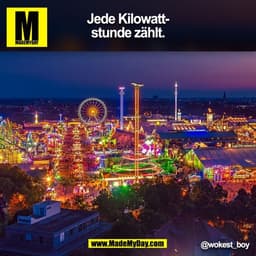 Jede Kilowatt-
stunde zählt.
@wokest_boy
(BILD9