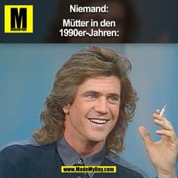 Niemand:

Mütter in den
1990er-Jahren:
(BILD)