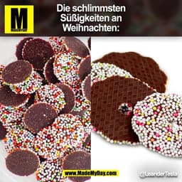Die schlimmsten
Süßigkeiten an
Weihnachten:
(BILD)