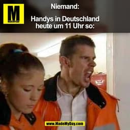 Niemand:

Handys in Deutschland
heute um 11 Uhr so:

(BILD)
