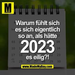 Warum fühlt sich
es sich eigentlich
so an, als hätte
2023
es eilig?!