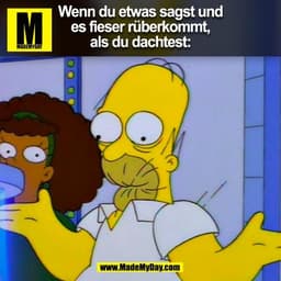 Wenn du etwas sagst und
es fieser rüberkommt,
als du dachtest:
(BILD)