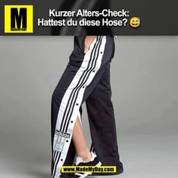 Kurzer Alters-Check:
Hattest du diese Hose?
adidas