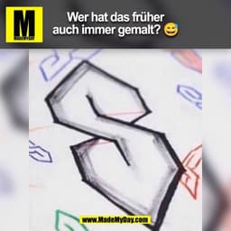 Wer hat das früher
auch immer gemalt? 😅
(BILD)