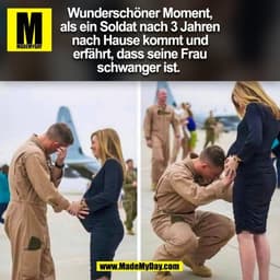 Wunderschöner Moment,
als ein Soldat nach 3 Jahren
nach Hause kommt und
erfährt, dass seine Frau
schwanger ist. 
(BILD)