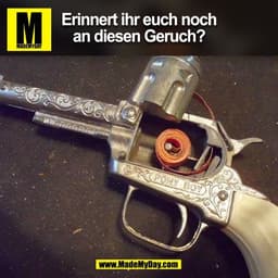 Erinnert ihr euch noch
an diesen Geruch?
(BILD)