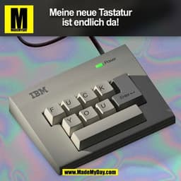 Meine neue Tastatur
ist endlich da!
(BILD)
